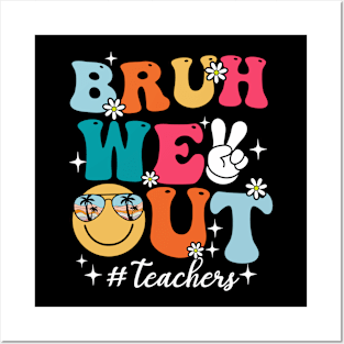 Cute Bruh We Out End Of School Year Teacher Summer Teachers Posters and Art